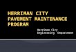 Herriman City Engineering Department.  Herriman City has experienced tremendous growth over the last several years  Many new subdivisions and associated