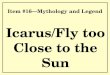 Item #16—Mythology and Legend Icarus/Fly too Close to the Sun