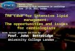 The case for intensive lipid management: The opportunities and issues for cardiologists Prof. John Betteridge University College London Slide lecture prepared