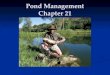 Pond Management Chapter 21. Ponds or Small Impoundments