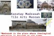 Karatay Madrasah Tile Arts Museum *Madrasah is the place where theological education is focused at old times