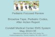 Pediatric Focused Review Broselow Tape, Pediatric Codes, After Action Report Condell Medical Center EMS System May 2010 CE Objectives provided by: Mary