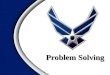 Problem Solving. Objective of Problem Solving OODA Loop Problem Solving Process – Types of “problems” – 8 StepsOverview