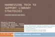 HARNESSING TECH TO SUPPORT LIBRARY STRATEGIES Marshall Breeding Independent Consult, Author, Founder and Publisher, Library Technology Guides