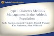 Type I Diabetes Mellitus Management In the Athletic Population Kelly Bachus, Danielle Violette, Patrick Violette, Kim Anderson, Matt Whitesell