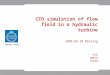 1 SEE MSc. Thesis CFD simulation of flow field in a hydraulic turbine 2008-05-20 Meeting KTH SWECO TURAB