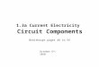 1.3a Current Electricity Circuit Components Breithaupt pages 46 to 55 October 6 th, 2010
