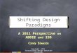 Shifting Design Paradigms A 2011 Perspective on ADDIE and ISD C indy E dwards Copyright  2011 Instructional Design Education Associates