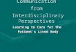 End-of-Life Communication from Interdisciplinary Perspectives Learning to Care for the Patient’s Lived Body