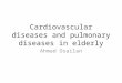 Cardiovascular diseases and pulmonary diseases in elderly Ahmad Osailan