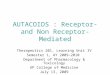 AUTACOIDS : Receptor- and Non Receptor-Mediated Therapeutics 201, Learning Unit IV Semester 1, AY 2009-2010 Department of Pharmacology & Toxicology UP