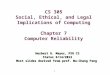 1 CS 305 Social, Ethical, and Legal Implications of Computing Chapter 7 Computer Reliability Herbert G. Mayer, PSU CS Status 6/14/2012 Most slides derived
