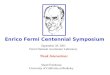 Weak Interactions Enrico Fermi Centennial Symposium Stuart Freedman University of California at Berkeley September 28, 2001 Fermi National Accelerator