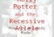 Harry Potter and the Recessive Allele How Are Wizards Made ?