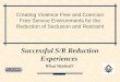 Successful S/R Reduction Experiences What Worked? Creating Violence Free and Coercion Free Service Environments for the Reduction of Seclusion and Restraint