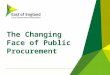 The Changing Face of Public Procurement. The new DNA for public sector commercial activity Business need identification Supplier relationship management