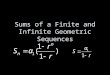 Sums of a Finite and Infinite Geometric Sequences