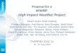 Proposal for a WWRP High Impact Weather Project Sarah Jones, Brian Golding Philippe Arbogast, Ana Barros, Aida Diongue, Beth Ebert, Grant Elliott, Pat