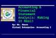 Accounting & Financial Statement Analysis: Making it Real! By: Ms. Eborn Virtual Enterprise- Accounting I