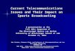 Current Telecommunications Issues and Their Impact on Sports Broadcasting A presentation at the Fall 2014 Symposium of The Mississippi Sports Law Review