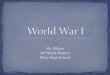 Mr. Wilson AP World History Wren High School. Militarism Size of European militaries double between 1890 & 1914 Alliances Austria, Germany, & Italy