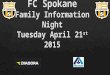 FC Spokane is a non-profit corporation FC Spokane is affiliated with Spokane Valley Jr. Soccer Association, The Puget Sound Premier League, and US Club