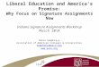 Debra Humphreys Association of American Colleges & Universities humphreys@aacu.org  Liberal Education and America’s Promise: Why Focus on Signature