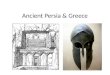 Ancient Persia & Greece. The Persian Empire (Modern Iran) Limited natural resources / rich in mineral resources (G,S,C,T) Cyrus the Great & Darius I =