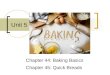 Unit 5 Chapter 44: Baking Basics Chapter 45: Quick Breads