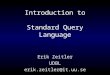 Introduction to Standard Query Language Erik Zeitler UDBL erik.zeitler@it.uu.se