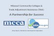 Missouri Community Colleges & Trade Adjustment Assistance (TAA): A Partnership for Success 1 Alisa Nance, Workforce Development Specialist