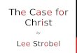 THE CASE FOR CHRIST BY LEE STROBEL. Class 4 – The Case for Christ Questions from Class 3 Those that were raised from the dead, are their accounts recorded