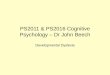 PS2011 & PS2016 Cognitive Psychology â€“ Dr John Beech Developmental Dyslexia