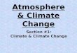 Atmosphere & Climate Change Section #1: Climate & Climate Change