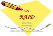 RAIDRAID Rithy Chhay Shari Holstege CMSC 691X: UNIX Systems Administration