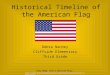 Historical Timeline of the American Flag Debra Nanney Cliffside Elementary Third Grade Flag image: Dave’s American Flag (