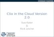 STRONGER TOGETHER Clio in the Cloud Version 2.0 Sue Kaler & Rick Levine