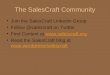 The SalesCraft Community Join the SalesCraft Linkedin Group Follow @salescraft on Twitter Find Content at  Read the