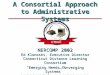 A Consortial Approach to Administrative Systems NERCOMP 2002 Ed Klonoski, Executive Director Connecticut Distance Learning Consortium “Emerging Needs…Converging