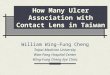 How Many Ulcer Association with Contact Lens in Taiwan William Wing-Fung Cheng Taipei Medicine University Wan-Fang Hospital Center Wing-Fung Cheng Eye
