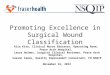 Promoting Excellence in Surgical Wound Classification Alix Kite, Clinical Nurse Educator, Operating Room, Peace Arch Hospital, Laura Holmes, Surgical Clinical