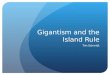 Gigantism and the Island Rule Tim Schmidt. Questions What caused the extinction of gigantism (Pleistocene megafauna)? What are the causes behind the island