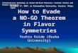 How to Evade a NO-GO Theorem in Flavor Symmetries Yoshio Koide (Osaka University) International Workshop on Grand Unified Theories: Current Status and