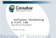 Software Hardening & FIPS 140 Eugen Bacic & Gary Maxwell September 27th, 2005