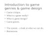 Introduction to game genres & game design Game critique. What is a game really? What is game design? Game genres. The system - a look at what we can do