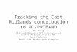 Tracking the East Midlands contribution to PD-PROBAND Nin Bajaj Clinical Director NPF International Centre of Excellence in PD, East Midlands Trent CLRN