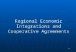 Regional Economic Integrations and Cooperative Agreements 7-1