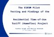 The ESKOM Pilot Testing and Findings of the Residential Time-of-Use Tariff (Homeflex) Project by Vashna Singh and Marcus Dekenah 17 October 2006