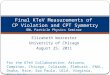 Elizabeth Worcester University of Chicago August 25, 2011 Final KTeV Measurements of CP Violation and CPT Symmetry BNL Particle Physics Seminar For the