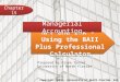 NPV and IRR - Using the BAII Plus Professional Calculator NPV and IRR - Using the BAII Plus Professional Calculator Managerial Accounting Prepared by Diane